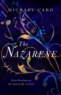 Image for The Nazarene: Forty Devotions on the Lyrical Life of Jesus