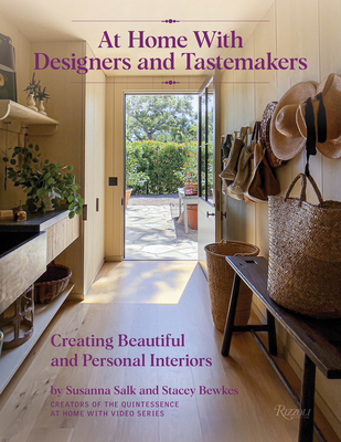 At Home with Designers and Tastemakers: Creating Beautiful and Personal Interiors