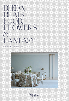 Image for Deeda Blair: Food, Flowers, & Fantasy Deeda Blair: Food, Flowers, & Fantasy