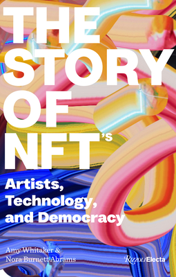 Story of Nfts: Artists, Technology, and Democracy