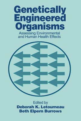 Genetically Engineered Organisms : Assessing Environmental and Human Health Effects