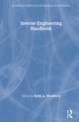 Inverse Engineering Handbook (Handbook Series for Mechanical Engineering)