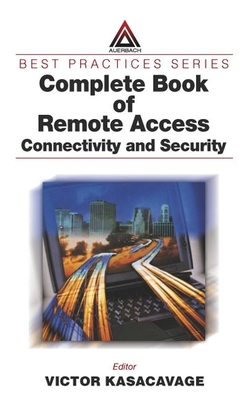 Complete Book of Remote Access: Connectivity and Security (Best Practices)