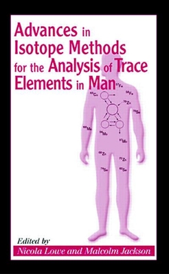 Advances in Isotope Methods for the Analysis of Trace Elements in Man (Modern Nutrition)