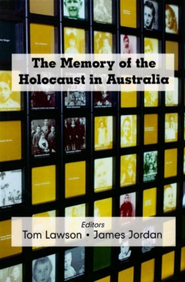 Image for The Memory of the Holocaust in Australia The Memory of the Holocaust in Australia
