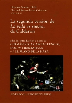 La segunda versin de 'La vida es sueo', de Caldern (Volume 19) (Hispanic Studies TRAC)