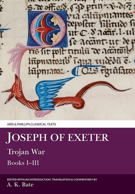 Joseph of Exeter: Trojan War I-III