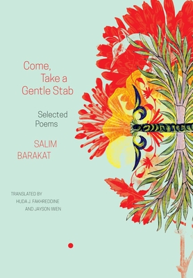 Come, Take a Gentle Stab: Selected Poems (The Arab List)
