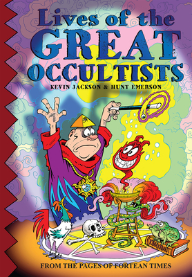 Lives of the Great Occultists from the Pages of Fortean Times