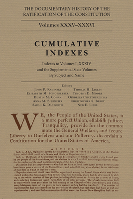 The Documentary History of the Ratification of the Constitution, Volume 36: Cumulative Subject Index, No. 2 (Volume 36)