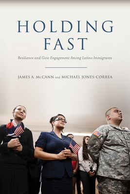 Holding Fast: Resilience and Civic Engagement Among Latino Immigrants