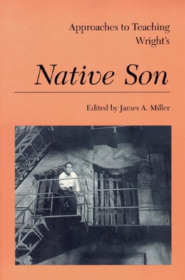Approaches to Teaching Wright's Native Son (Approaches to Teaching World Literature (Paperback))