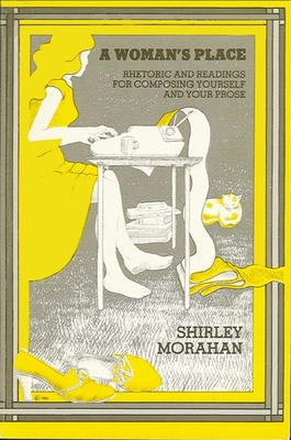 WOMAN'S PLACE Rhetoric and Readings for Composing Yourself and Your Prose
