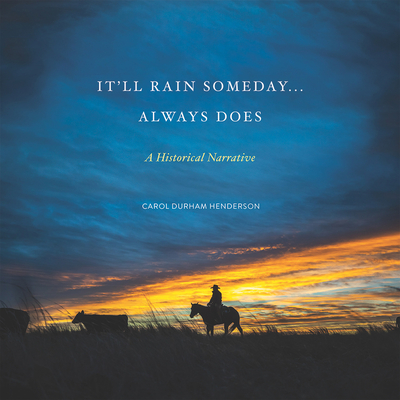 It'll Rain Someday. Always Does: A Historical Narrative