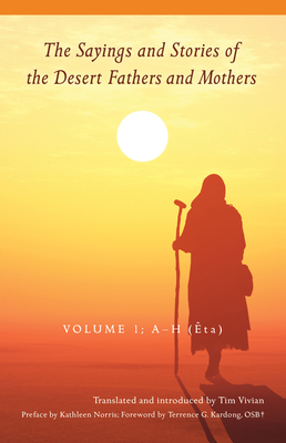 Image for The Sayings and Stories of the Desert Fathers and Mothers: Volume 1; A?H (Êta) (Volume 1) (Cistercian Studies Series)