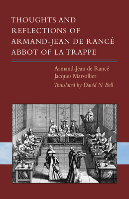 Thoughts and Reflections of Armand-Jean de Ranc, Abbot of la Trappe (Cistercian Studies Series)