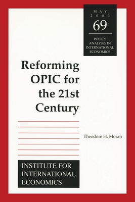 Reforming OPIC for the 21st Century (Policy Analyses in International Economics)