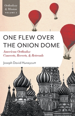 Image for One Flew over the Onion Dome (Orthodoxy & Mission, 2) One Flew over the Onion Dome (Orthodoxy & Mission, 2)