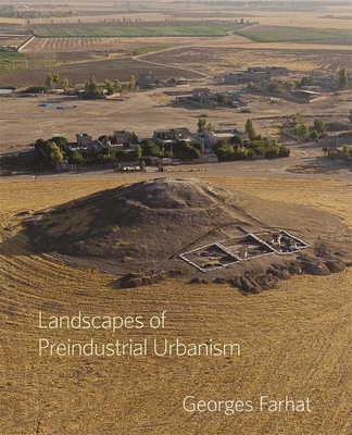 Landscapes of Preindustrial Urbanism (Dumbarton Oaks Colloquium on the History of Landscape Architecture)