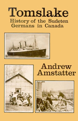 Image for Tomslake: History of the Sudeten Germans in Canada