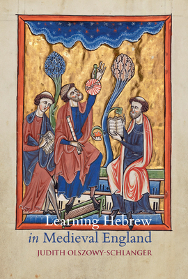Learning Hebrew in Medieval England: Christian Scholars and the Longleat House Grammar (Studies and Texts)