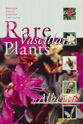 RARE VASCULAR PLANTS OF ALBERTA