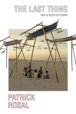 The Last Thing: New & Selected Poems