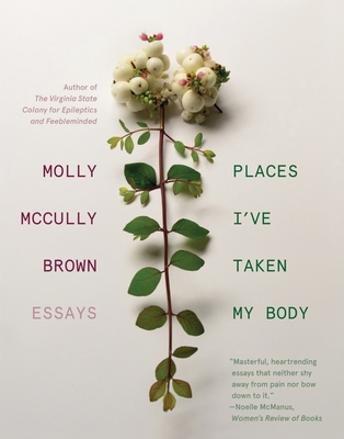 Image for Places I've Taken My Body: Essays
