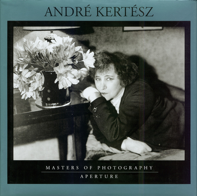 Andre Kertesz (Aperture Masters of Photography No. 11)