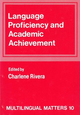 Language Proficiency and Academic Achievement (Multilingual Matters, 10)