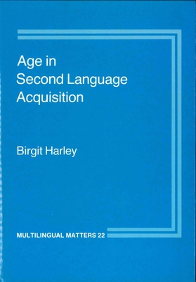 Age in Second Language Acquisition (Multilingual Matters)