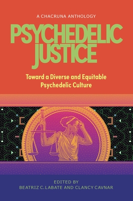 Psychedelic Justice: Toward a Diverse and Equitable Psychedelic Culture