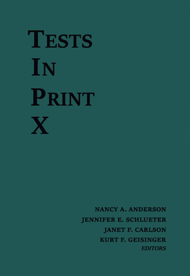 Tests in Print X: An Index to Tests, Test Reviews, and the Literature on Specific Tests (Tests in Print (Buros))