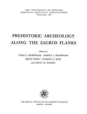 PREHISTORIC ARCHAEOLOGY ALONG THE ZAGROS FLANKS (ORIENTAL INSTITUTE PUBLICATIONS, NO. 105)