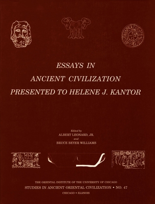 Essays in Ancient Civilization Presented to Helene J. Kantor (Studies in Ancient Oriental Civilization)