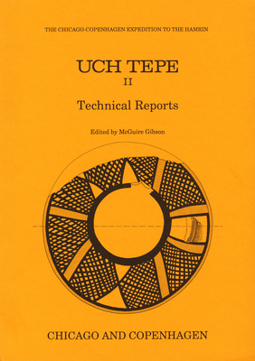 Uch Tepe II: Technical Reports (Miscellaneous Publications)