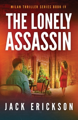 Image for The Lonely Assassin (Milan Thriller Series) The Lonely Assassin (Milan Thriller Series)