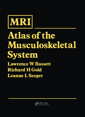 Image for Magnetic Resonance Imaging Atlas of the Musculoskeletal System Magnetic Resonance Imaging Atlas of the Musculoskeletal System