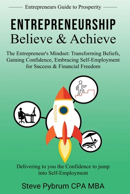 Entrepreneurship Believe & Achieve: Delivering to you the Confidence to jump into Self-Employment