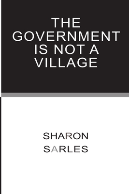 Image for The Government is Not a Village The Government is Not a Village