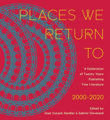 Places We Return To: A Celebration of Twenty Years Publishing Fine Literature by CavanKerry Press, 2000-2020