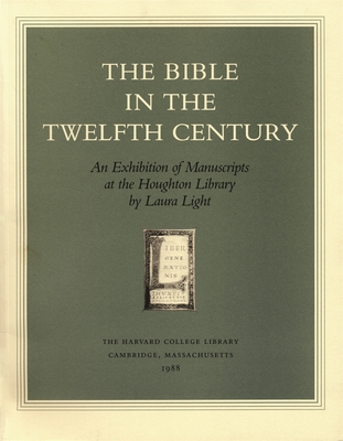 The Bible in the Twelfth Century: An Exhibition of Manuscripts at the Houghton Library (Houghton Library Publications)
