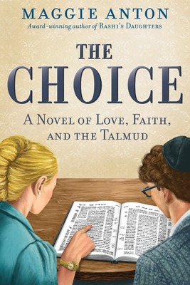 Choice: A Novel of Love, Faith, and Tulmud
