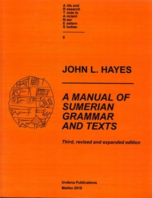 A Manual of Sumerian Grammar and Texts (AIDS and Research Tools in Ancient Near Eastern Studies, 5)