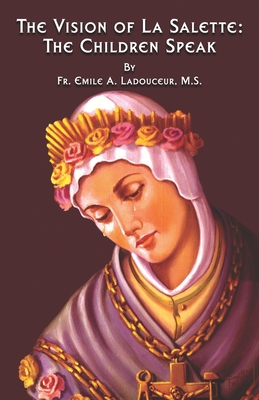 Image for The Vision of La Salette: The Children Speak The Vision of La Salette: The Children Speak