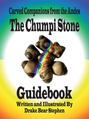 The Chumpi Stone Guidebook Carved Companions from the Andes