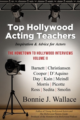 Top Hollywood Acting Teachers: Inspiration & Advice for Actors (The Hometown to Hollywood Interviews)