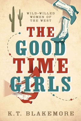 The Good Time Girls (Wild-Willed Women of the West)