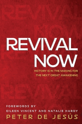 Image for REVIVAL NOW: History is in the Making for the Next Great Awakening REVIVAL NOW: History is in the Making for the Next Great Awakening