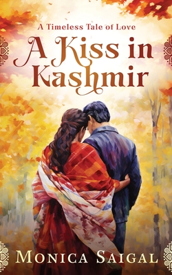 Image for A Kiss in Kashmir: A Timeless Tale of Love A Kiss in Kashmir: A Timeless Tale of Love